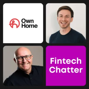 James Bowe Ownhome Fintech Chatter