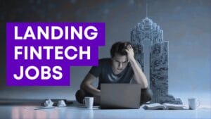 Fintech Jobs - a guide on how to get hired in Fintech