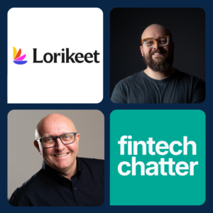 Steve Hind Lorikeet on Fintech Chatter Podcast